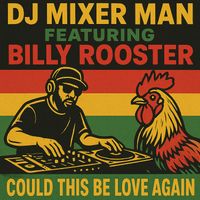 DJ Mixer Man - Could this be love again