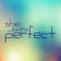 Love System - She Looks so Perfect