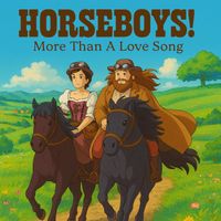 HORSEBOYS! - More Than a Love Song