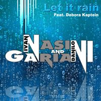 Ivan Nasini, Danilo Gariani - Let It Rain (feat. Debora Kaptein)