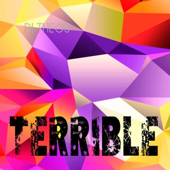 DJ Theos - Terrible (Explicit)
