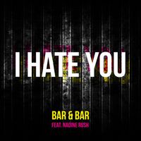 Bar & Bar - I Hate You (feat. Nadine Rush)