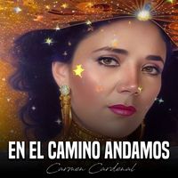Carmen Cardenal - En el Camino Andamos