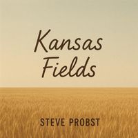 Steve Probst - Kansas Fields