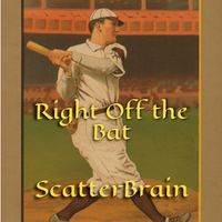 ScatterBrain - Right Off the Bat