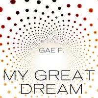 Gae F. - My Great Dream
