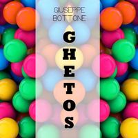 Giuseppe Bottone - Ghetos