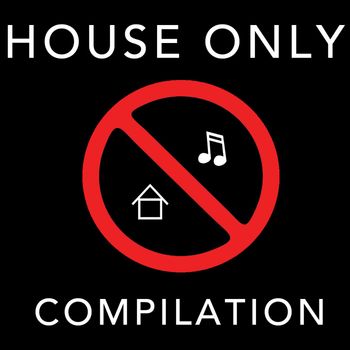 Various Artists - House Only Compilation
