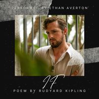 Ethan Averton - If (Poem by Rudyard Kipling)