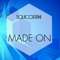 Squicciarini - Made On