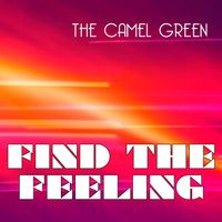 The Camel Green - Find the Feeling