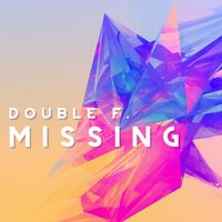 Double F. - Missing