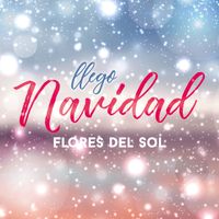 Flores Del Sol - Llegó Navidad