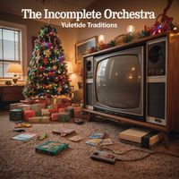 The Incomplete Orchestra - Yuletide Traditions