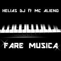 Helias DJ - Fare musica (feat. Mc Alieno)