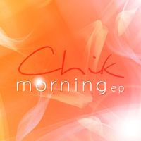 Chik - Morning