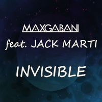 Max Gabani - Invisible (feat. Jack Marti)