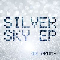 40 Drums - Silver Sky