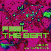 Look @ F - Feel the Beat (feat. Scyntilla)