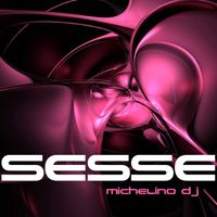 Michelino DJ - Sesse
