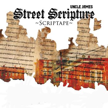 Uncle James - Street Scripture Scriptape (Explicit)