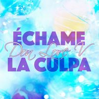 Don Lore V - Échame la Culpa