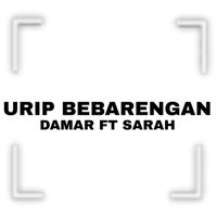 SARAH - URIP BEBARENGAN