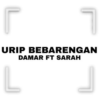 SARAH - URIP BEBARENGAN