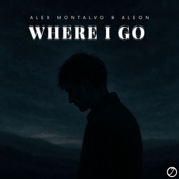 Alex Montalvo, AleOn - Where I Go