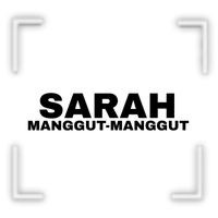 SARAH - MANGGUT - MANGGUT