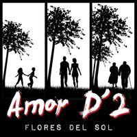 Flores Del Sol - Amor D'2