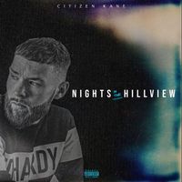Citizen Kane - Nights in the Hillview (Explicit)