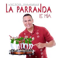 Víctor Manuelle - La Parranda Es Mía