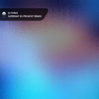 DJ Furax - Supersaw (DJ Projeckt Remix)