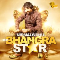 Nirmal Sidhu - The Bhangra Star