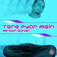 Imraan Danish - Tere Pyar Mein