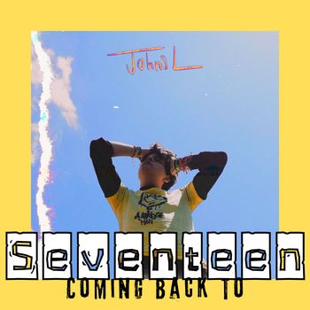 Johns L - Seventeen (Coming back to)