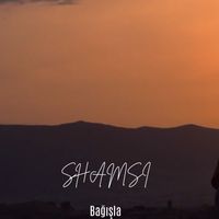 Shamsi - Bağışla