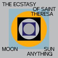The Ecstasy Of Saint Theresa - Moon Sun Anything