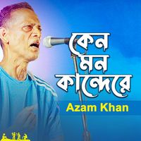 Azam Khan - Keno Mon Kande Re