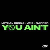 Lethal Bizzle - You Ain't (Explicit)