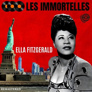 Ella Fitzgerald - Les Immortelles