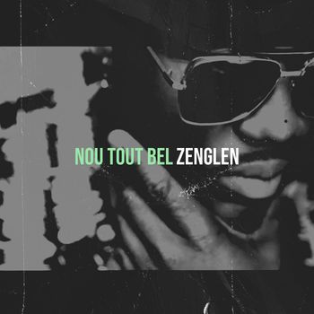 Zenglen - Nou Tout Bel
