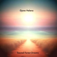 Djane Helena - Sacred Forest Dreams