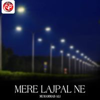 Muhammad Ali - Mere Lajpal Ne