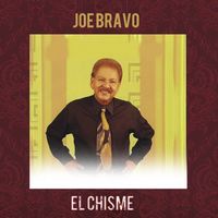Joe Bravo - El Chisme