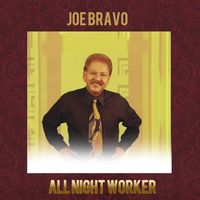 Joe Bravo - All NIght Worker