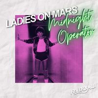 Ladies On Mars - Midnight Operator