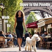 Slave to the Poodle - Walk on By (2025)