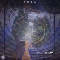 Lucas the Flow - Eden (Explicit)